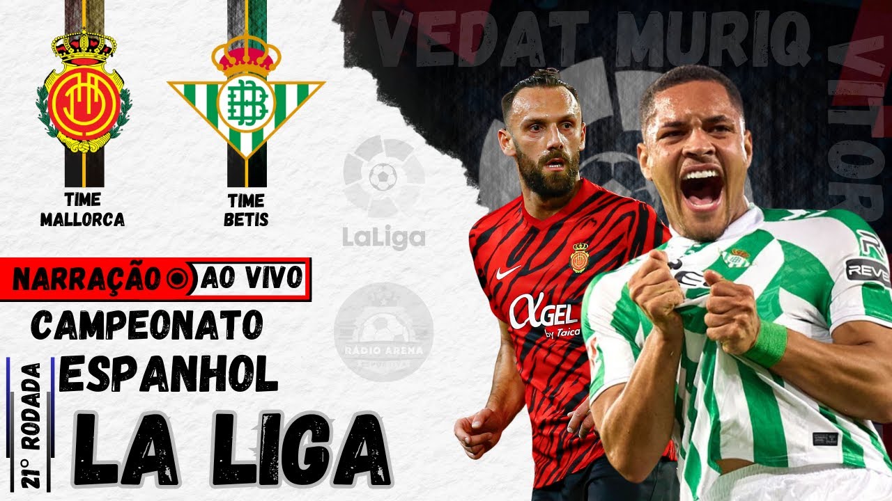 MALLORCA X BETIS AO VIVO CAMPEONATO ESPANHOL | 21° RODADA | NARRAÇÃO # ...