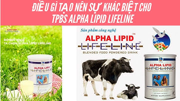 Điều gì tạo nên sự khác biệt củaTPBS Alpha lipid Lifeline - nhập khẩu Newzealand