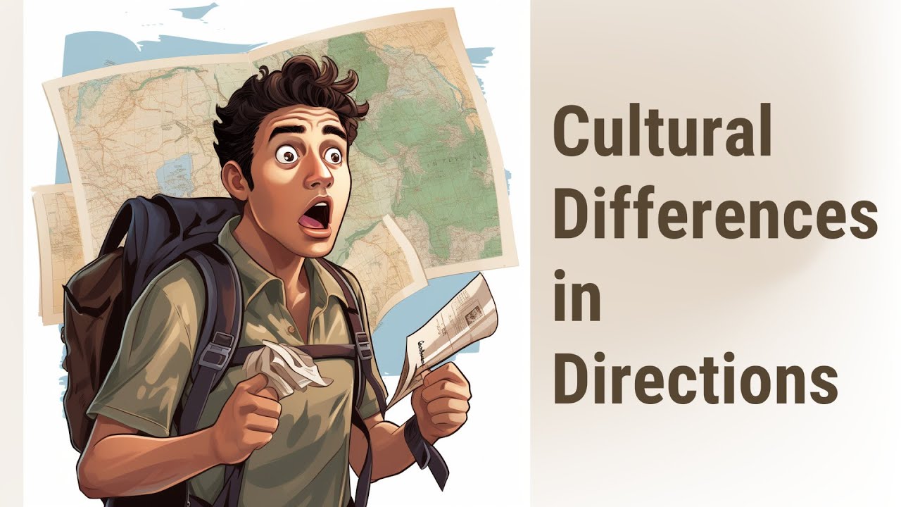 Cultural GPS: Understanding Differences in Giving and Receiving Directions