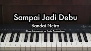 Sampai Jadi Debu - Banda Neira | Piano Karaoke by Andre Panggabean