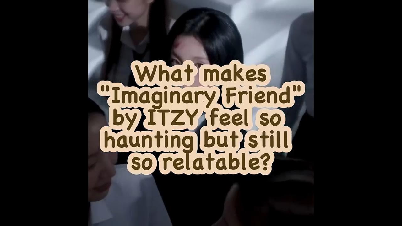 What makes Imaginary Friend by ITZY feel so haunting but still so relatable? #shorts #song #kpop What makes Imaginary Friend by ITZY feel so haunting but still so relatable? #shorts #song #kpop