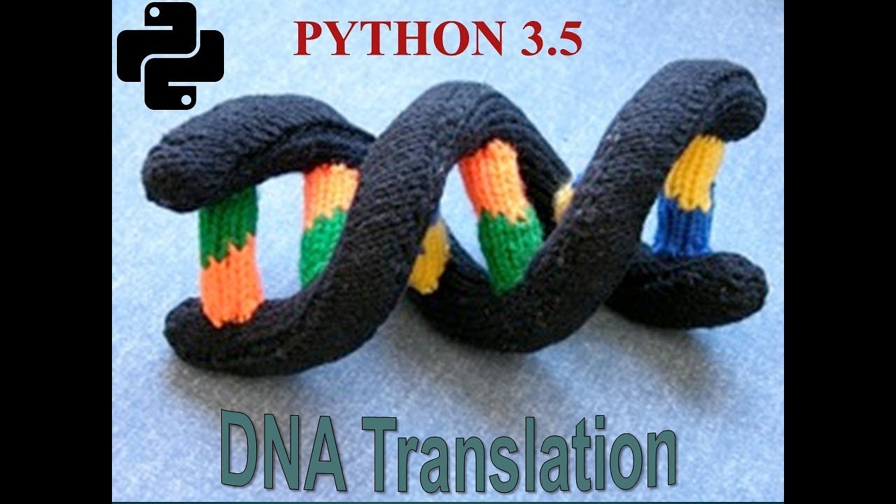 How to make DNA translation software in python 3.5 - YouTube