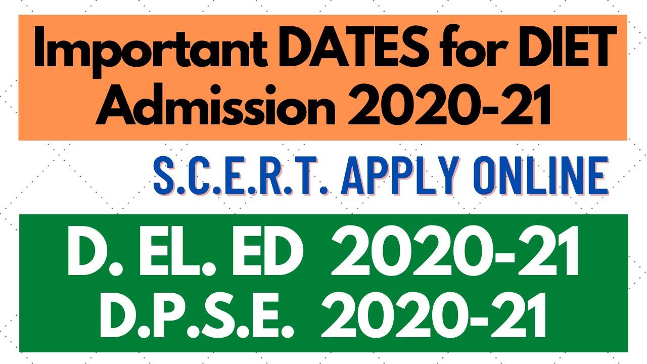 DIET Forms Important Dates for Admission 2020-2021 || D.El.Ed. & D.P.S.E. Forms || SCERT