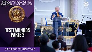 TESTEMUNHOS - PARTE 02 | 19ª Convenção
