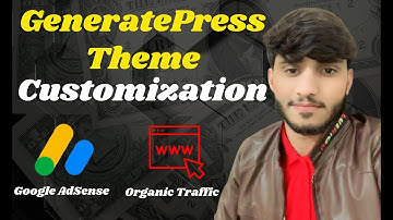 GeneratePress Theme Customization ( Step By Step Guide 2025)