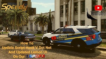 How To  Update Script Hook V Dot Net   And Updated Lemon UI  On Our LSPDFR
