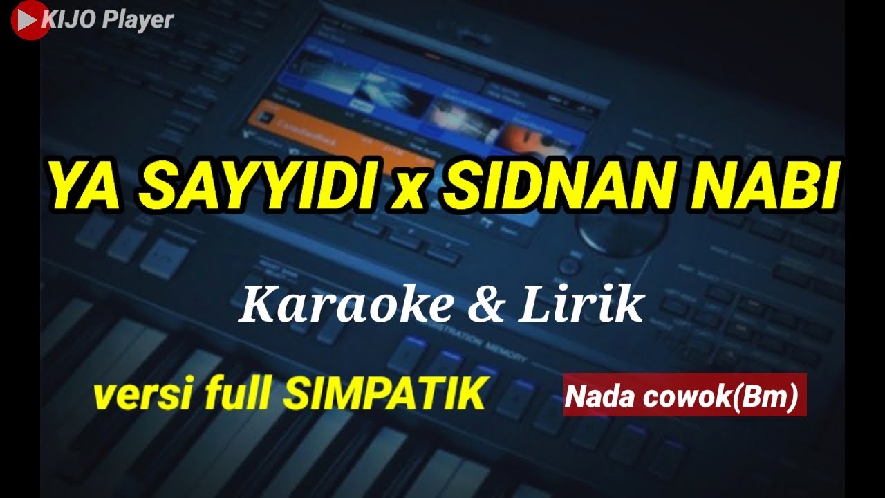 YA SAYYIDI X SIDNAN NABI || Karaoke \u0026 lirik || versi full SIMPATIK || nada cowok(Bm)