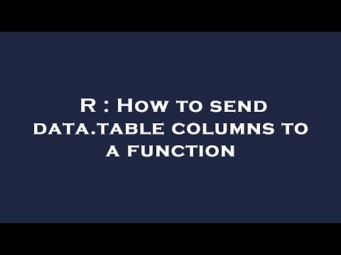 R : How to send data.table columns to a function