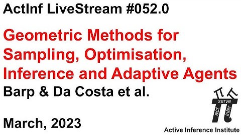 ActInf Livestream #052.0 ~ Geometric Methods for Sampling, Optimisation, Inference and Adaptive...