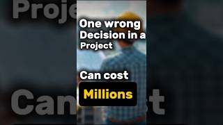 One Wrong Decision Can Destroy a Project