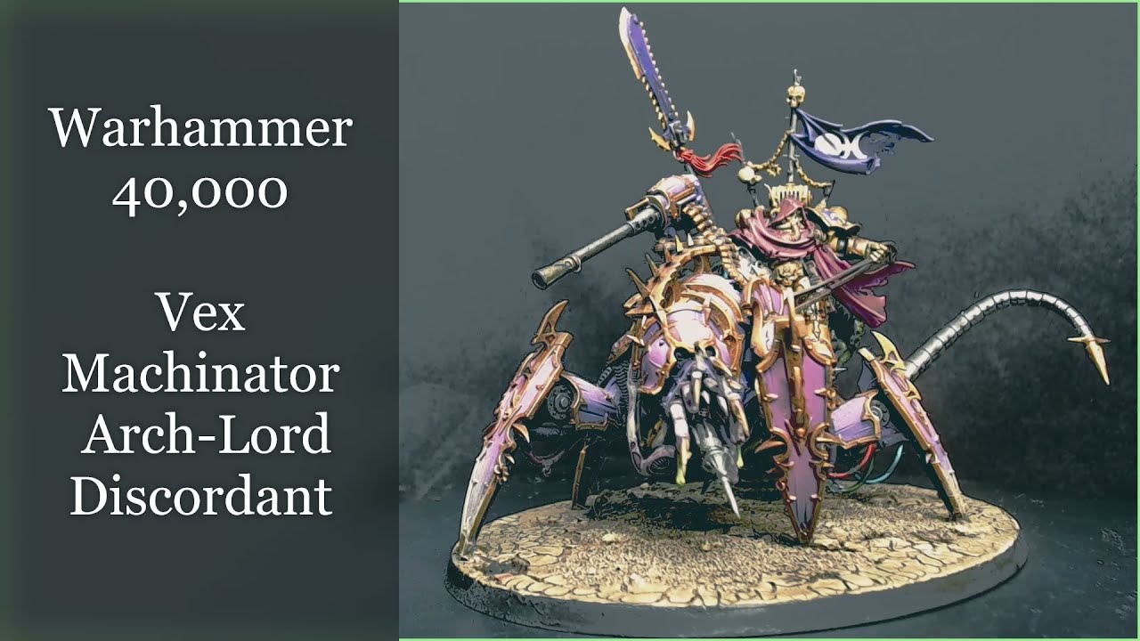Warhammer 40k, Vex Machinator, Arch Lord Discordant - YouTube