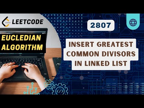 Insert Greatest Common Divisors in Linked List| Leetcode 2807 | Eucledian Algo | C++
