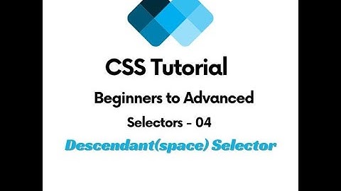 CSS || Part-11, Selectors-Part-04 || Descendant(Space) Selector