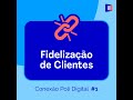 Conexo poli digital 1  como fidelizar e reter clientes