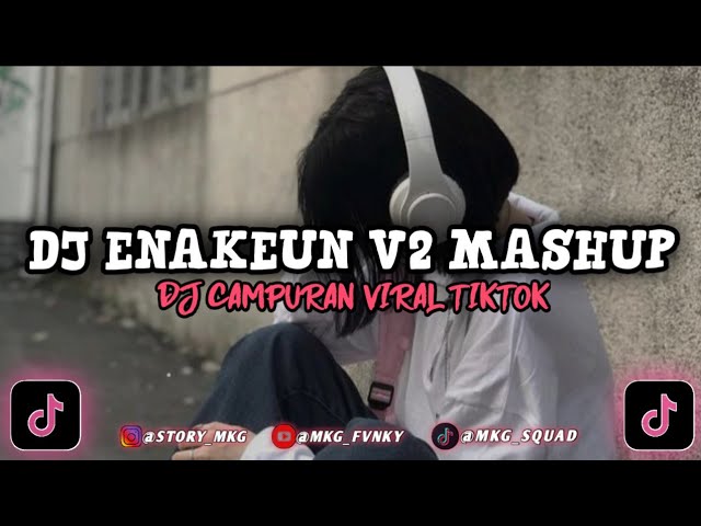 DJ ENAKEUN V2 MASHUP || DJ CAMPURAN VIRAL TIKTOK‼️ class=