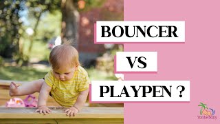 Which One is the Best for Your Baby? Baby Bouncer or Playpen