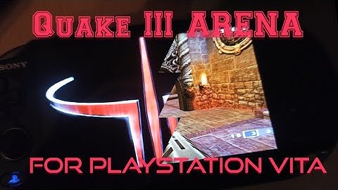 Quake III ARENA Ps Vita  / Quake 3 Playstantion Vita / Quake 3 Vita