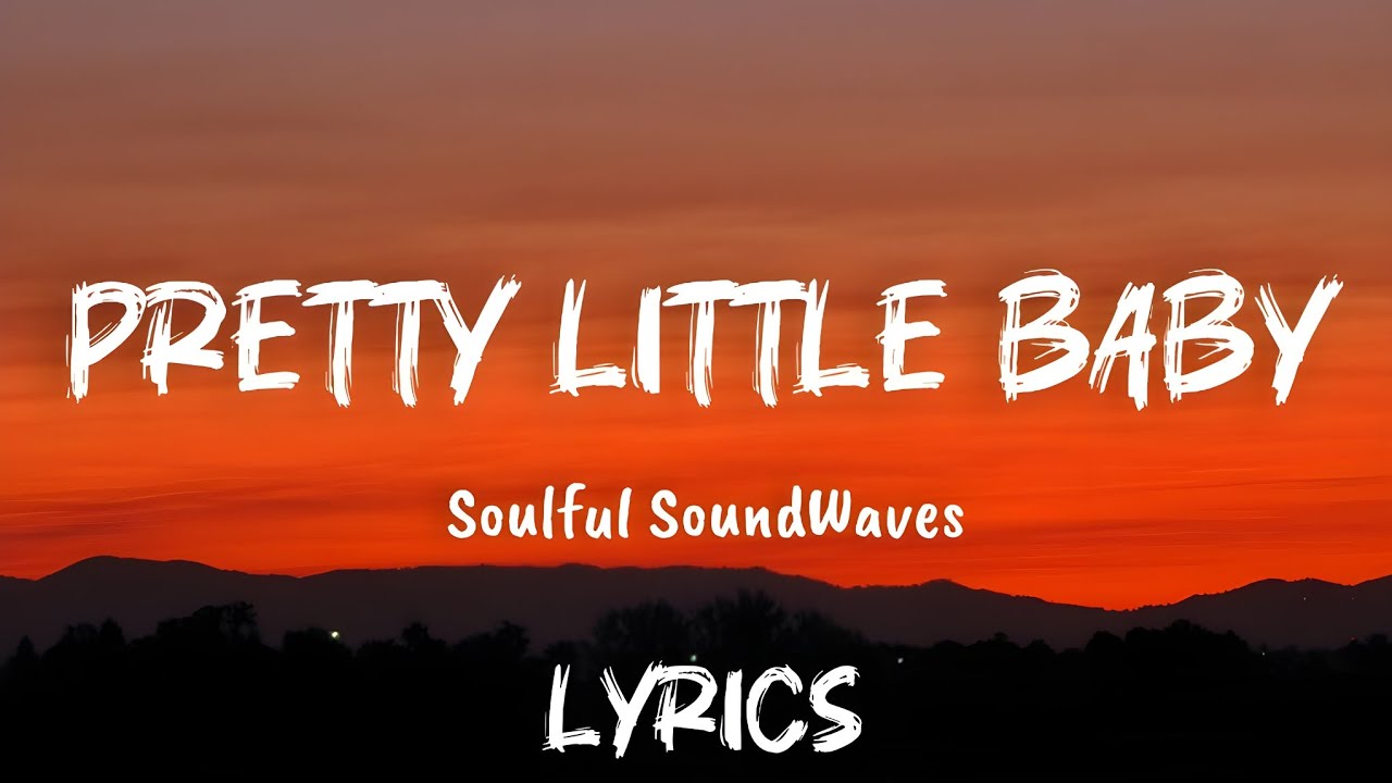Pretty Little Baby Lyrics Video | Soulful SoundWaves | Trending Song 2025