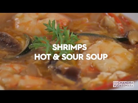 resep-shrimp-hot-and-sour-soup-yang-segar-dan-sehat-ala-chef-chandra!