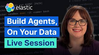 Build Smarter AI Agents with Context Engineering | Elastic Live Session