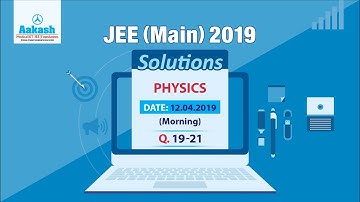 JEE MAIN 2019 PHYSICS 12 04 2019 Morning Q. 19 to 21 Solution