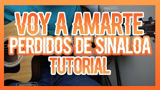 VOY A AMARTE - PERDIDOS DE SINALOA (TUTORIAL DE GUITARRA) - YouTube