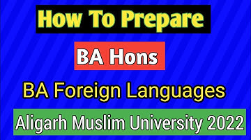 How to prepare For AMU - BA Hons- BA Foreign Languages | AMU Aligarh Muslim University 2022 | @Inam