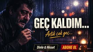 “Geç Kaldim… 💔 Damar Arabesk (Dinleyen Ağlıyor)” Çkaldım Şarkılar