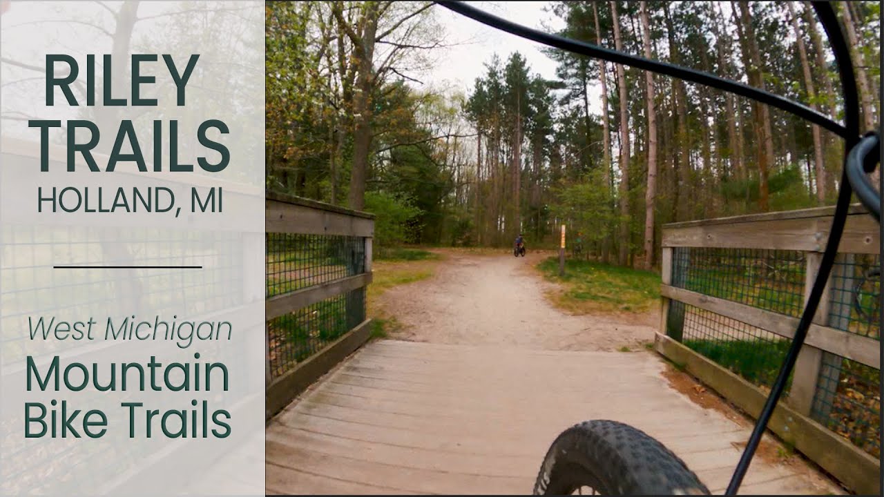 Riley Trails Holland, MI West Michigan Mountain Bike Trail Spring 2022