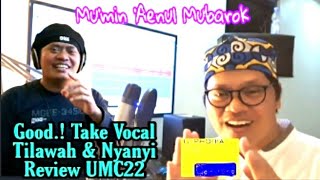 Suara Tilawah & Nyanyi Mu'min 'Aenul Mubarok setelah pakai UMC22