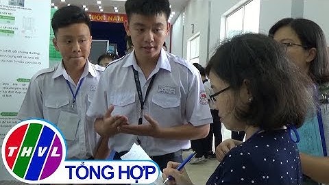 THVL | Thú vị những nghiên cứu thiết thực của học sinh TP.HCM
