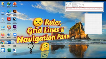 How to work on Ruler, Grid Lines and Navigation Pane.......