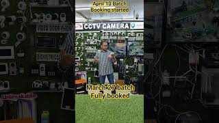 March 27 CCTV Training Batch Fully Booked | Next Batch April 10 | Booking Started