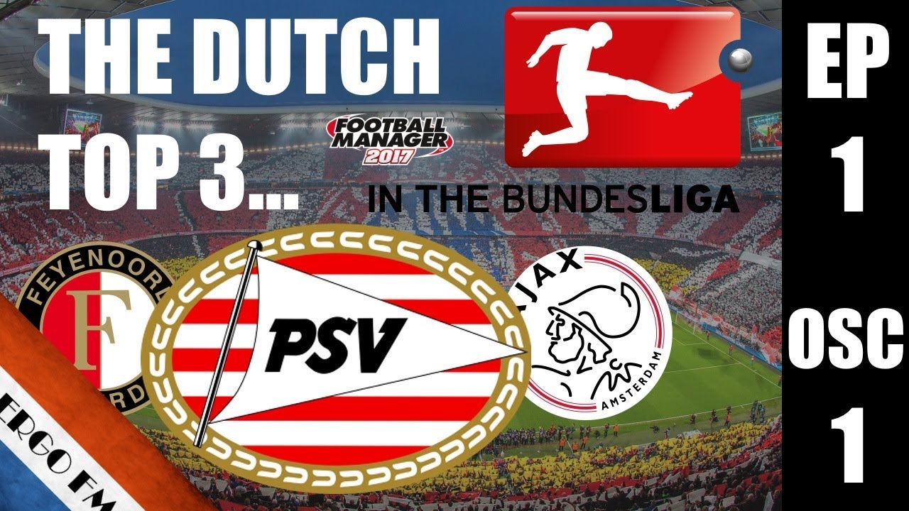 FM17 - PSV IN THE BUNDESLIGA - EP1 - THE START! - ONE SEASON CHALLENGE #1 - Football Manager 2017