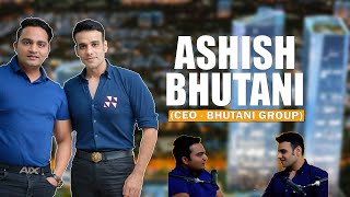 Future Of Noida Real Estate | With Ashish Bhutani | CEO Bhutani Infra | Real Estate Podcast