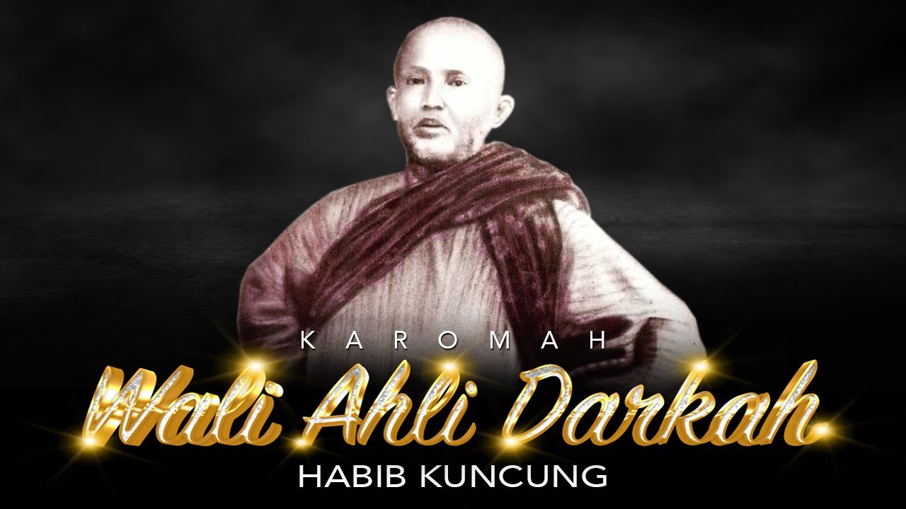 WALI AHLI DARKAH HABIB KUNCUNG
