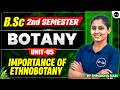 BSc Botany 4th Semester Unit-5 Importance of Ethnobotany | BSc 4th Semester Botany Unit-5 #BScBotany