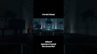 Portal 4 Dead | What If Aperture Caused The Green Flu? #portal2 #memes #cavejohnson #funny #fypシ