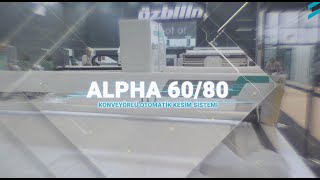 Alpha 6080 - Konveyörlü Otomati̇k Kesi̇m Si̇stemi̇