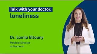 Talk with a doctor: loneliness with Dr. Lamia Eltouny