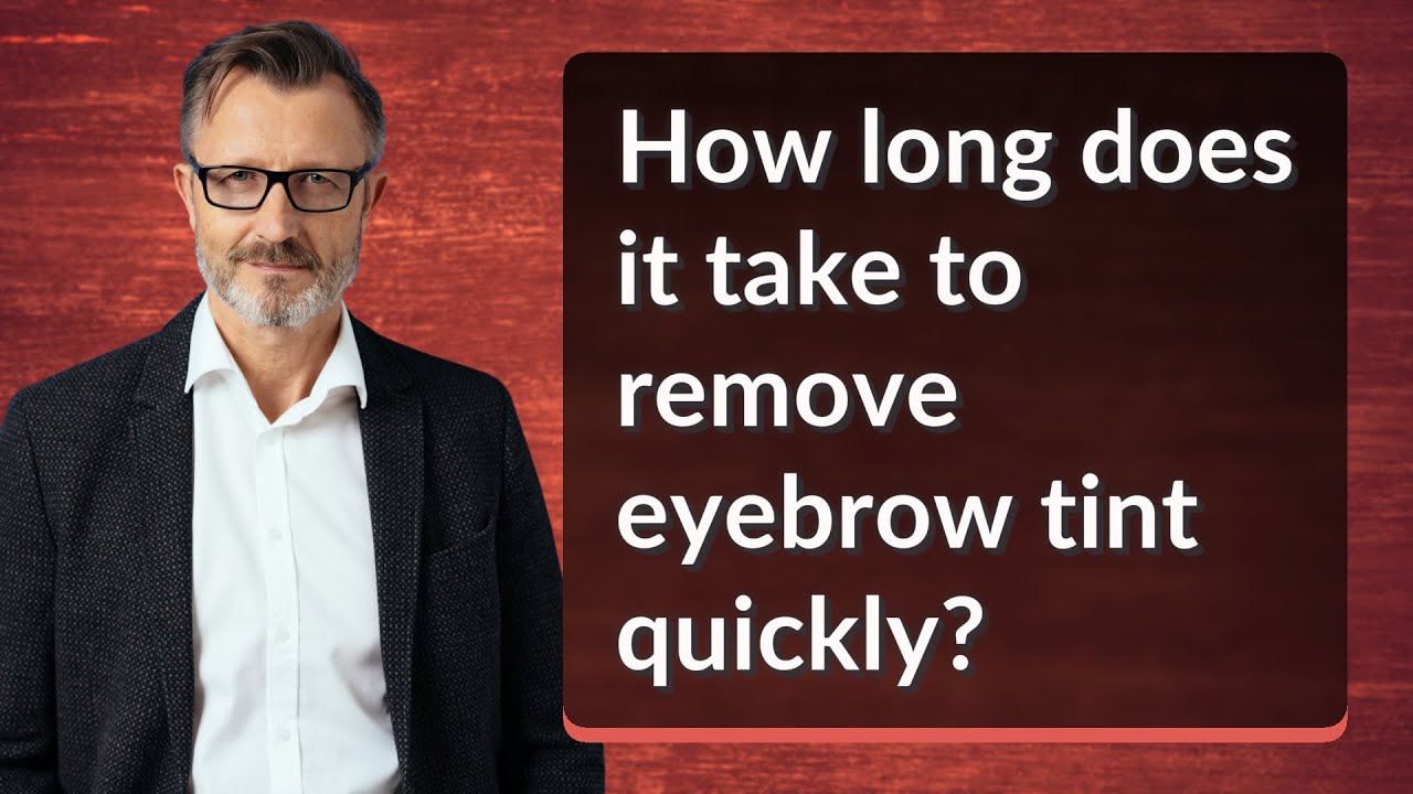 How long does it take to remove eyebrow tint quickly?