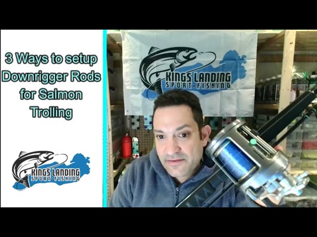 3 ways to setup your Downrigger Rods for Salmon Fishing - Lake Ontario -  Great Lakes 