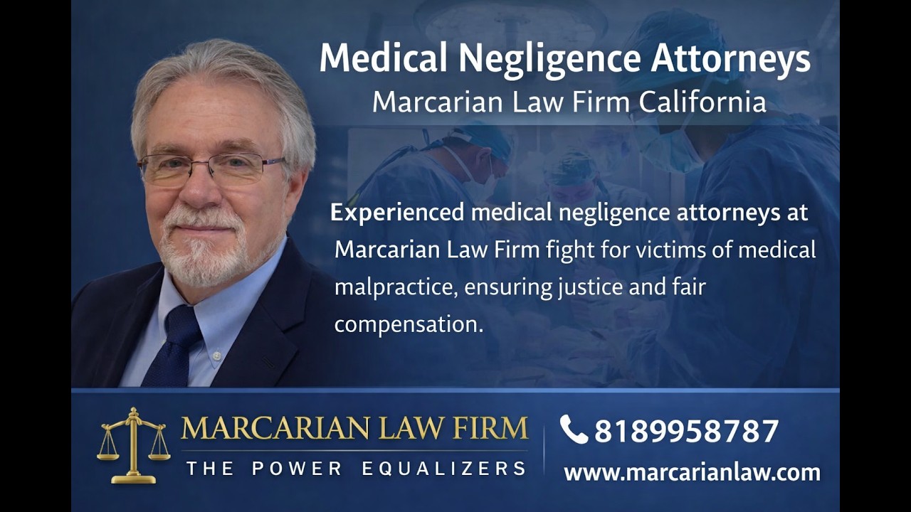 Medical Negligence Attorneys - Marcarian Law Firm California