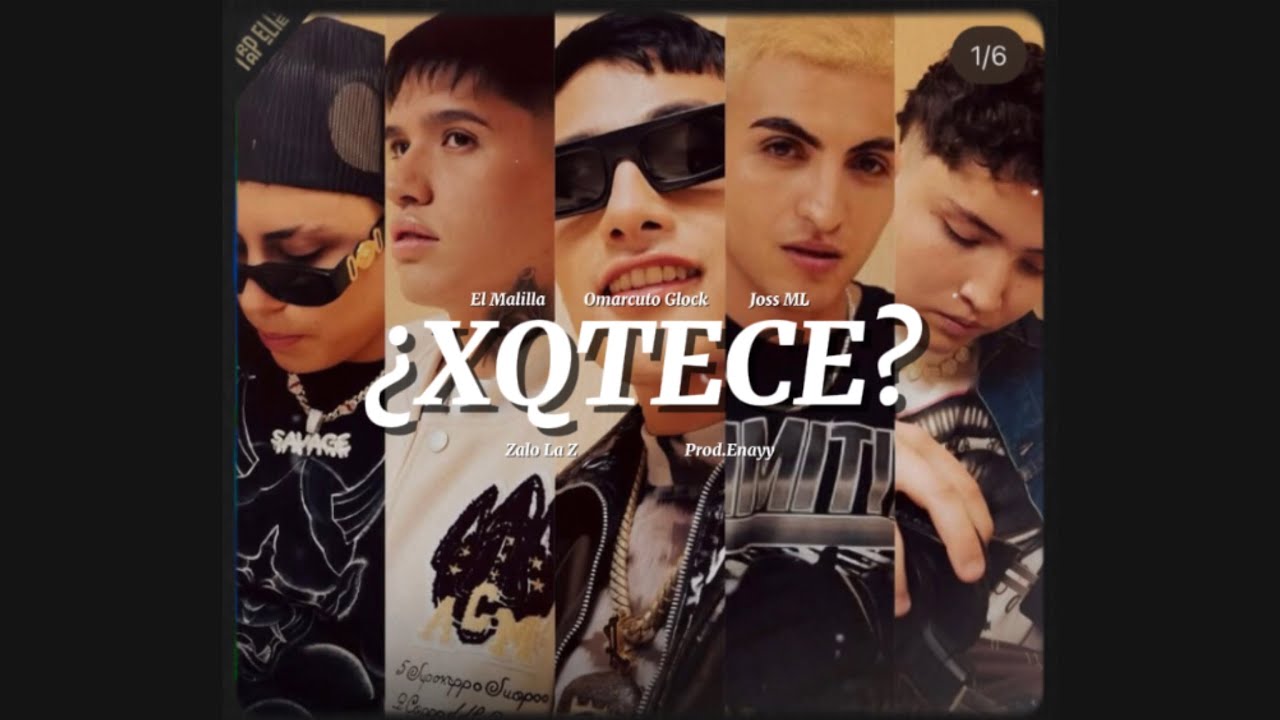 XQTECE? - El Malilla, Joss Ml, Omarcito Glock, Zalo La Z, Prod. Enayy