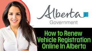 How to Renew Vehicle Registration Online in Alberta (2025) Step By Step