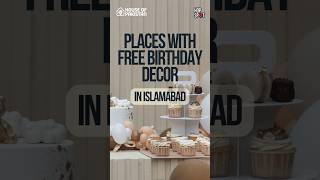 Places with Free Birthday Decor in Islamabad
