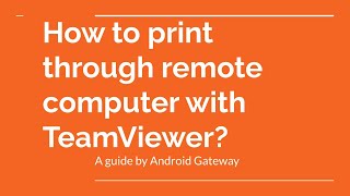 How to print through remote computer with TeamViewer?