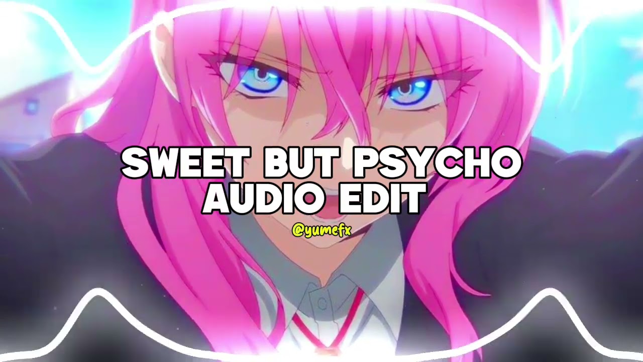 Sweet But Psycho - Ava Max 『 edit audio 』
