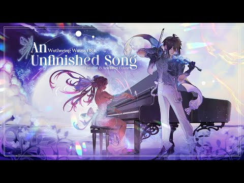 【EN/TH Duet Cover】 Wuthering Waves OST "An Unfinished Song" 「Faminé & Ark」