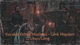 Kuruluş Orhan Müzikleri - Cenk Meydanı Uzun/Long